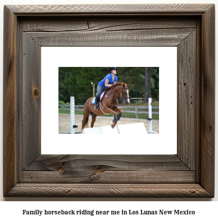 family horseback riding near me in Los Lunas, New Mexico